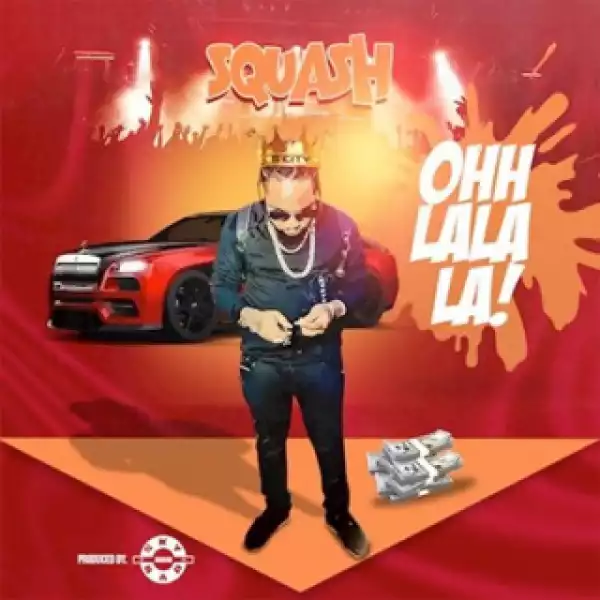 Instrumental: Squash - Ohh Lala La (Produced By Sky Bad Musiq)